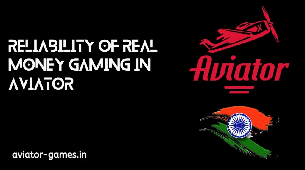 Reliability of Real Money Gaming in Aviator